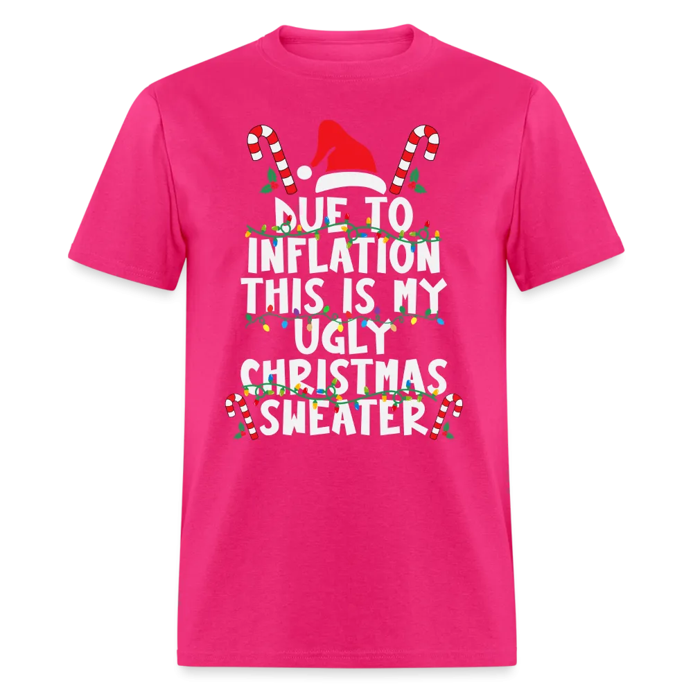 Due To Inflation This Is My Ugly Christmas Sweater T-Shirt