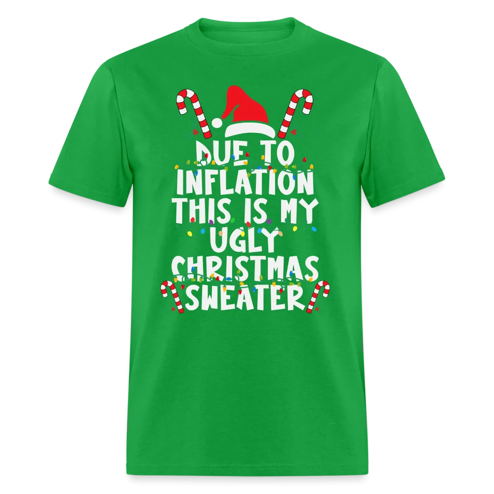 Due To Inflation This Is My Ugly Christmas Sweater T-Shirt