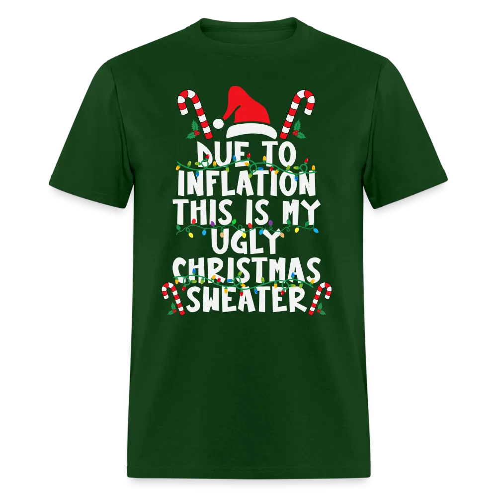 Due To Inflation This Is My Ugly Christmas Sweater T-Shirt
